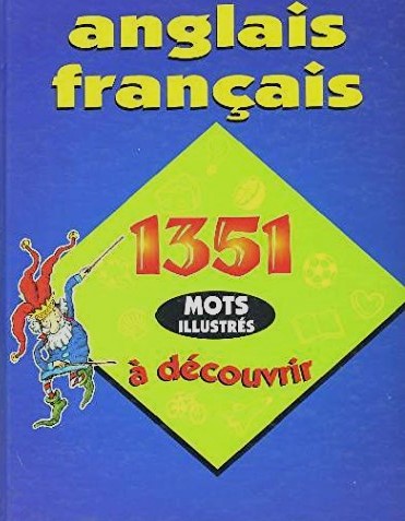 Livre Anglais français, 1351 mots illustrés à découvrir (Collectif) (Livre d'occasion) - ISBN...