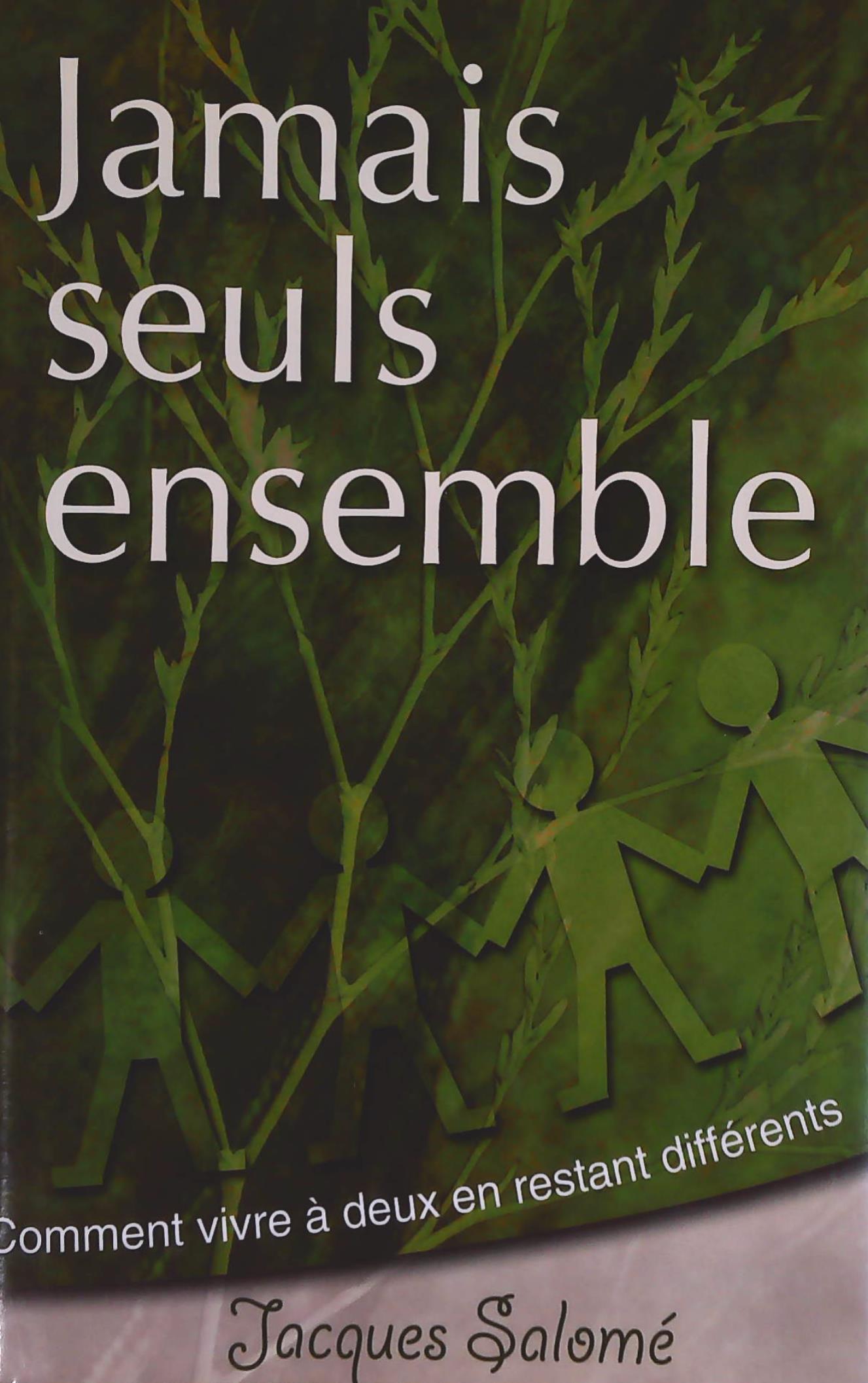 Livre Jamais seuls ensemble : Comment vivre à deux en restant différents (Jacques Salomé) (Livre...