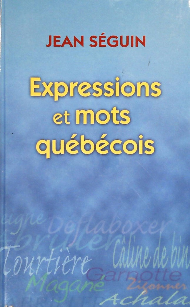 Livre Expressions et mots québécois - Jean Séguin (Livre neuf)