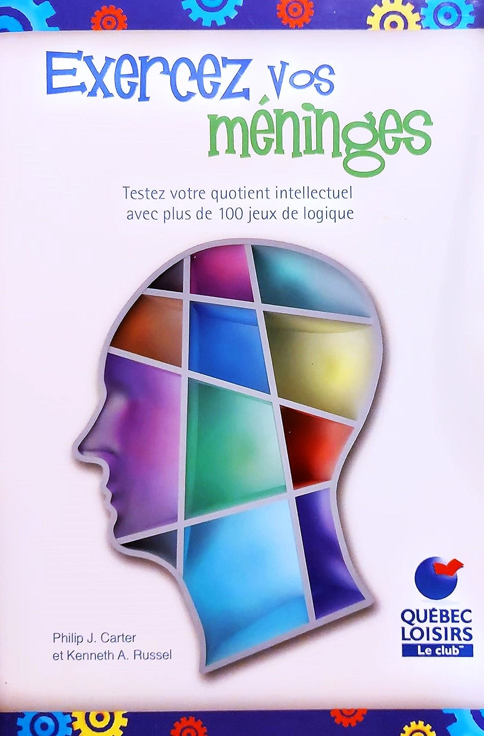 Livre Exercez vos méninges : Testez votre quotient intellectuel avec plus de 100 jeux de logique ...