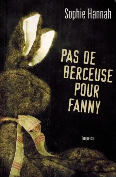 Livre Pas de berceuse pour Fanny - Sophie Hannah (Livre neuf) - ISBN 2894309368