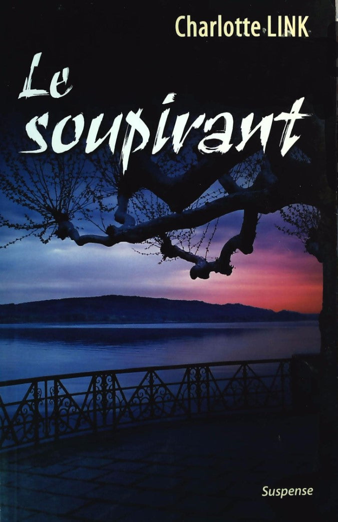 Livre Le soupirant - Charlotte Link (Livre neuf) - ISBN 2894309767