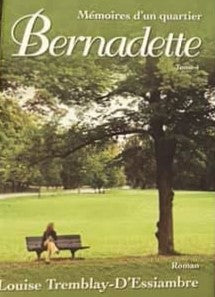 Livre Mémoires d'un quartier # 4 : Bernadette (Louise Tremblay-D'Essiambre) (Livre neuf) - ISBN...