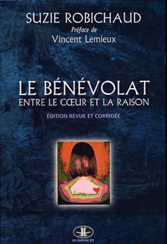 Livre Le bénévolat : Entre le coeur et la raison - Suzie Robichaud (Livre d'occasion) - ISBN 2894...