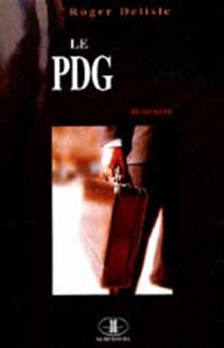 Livre Le PDG - Roger Delisle (Livre d'occasion) - ISBN 2894312245
