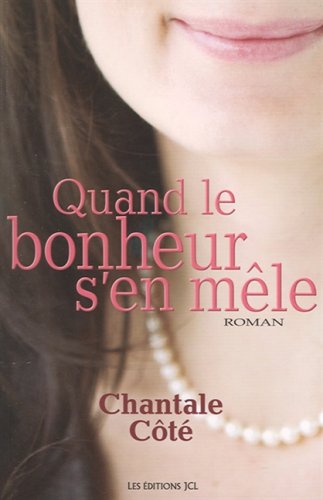 Livre Quand le bonheur s'en mêle - Chantale Côté (Livre d'occasion) - ISBN 2894313594