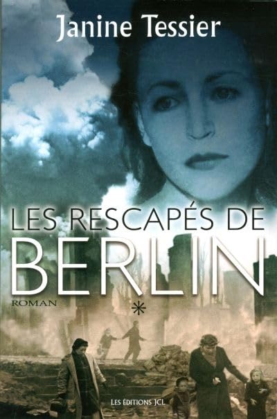 Livre ISBN 2894314701 Les rescapés de Berlin # 1 (Janine Tessier)