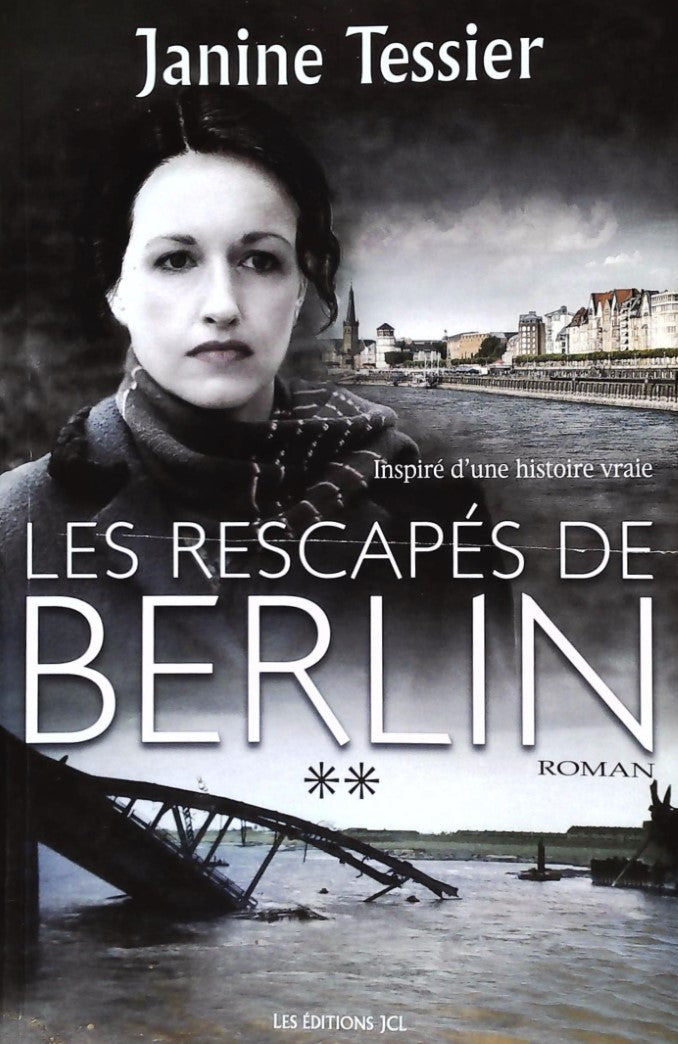 Livre ISBN  Les rescapés de Berlin # 2 (Janine Tessier)