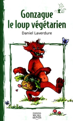 Le chat et la souris # 4 : Gonzague, le loup végétarien - Daniel Laverdure