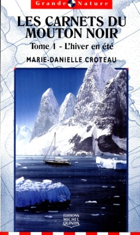 Les carnets du mouton noir # 1 : L'hiver en été - Marie-Danielle Croteau