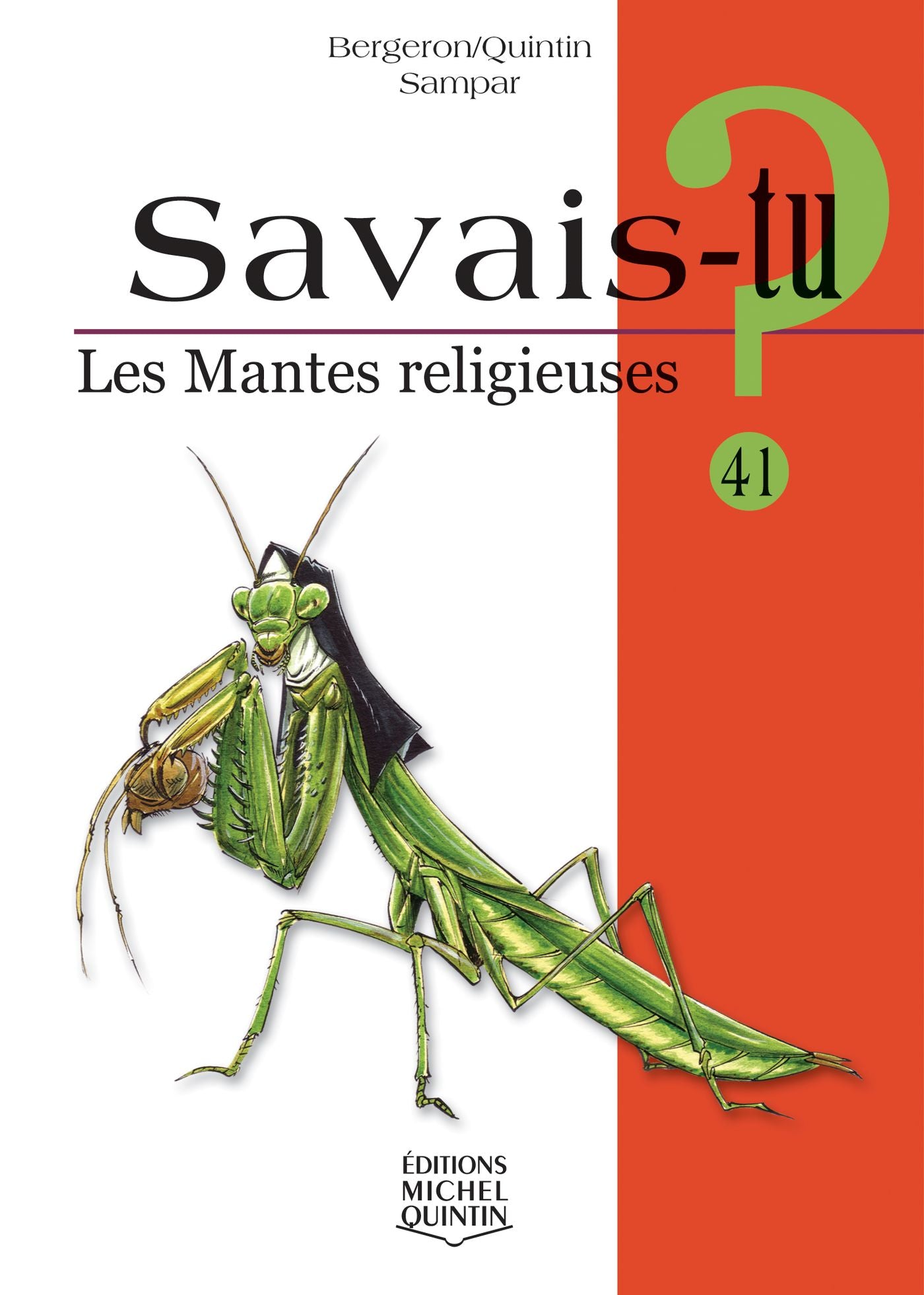 Savais-tu? # 41 : Les mantes-religieuses - Alain-M Bergeron