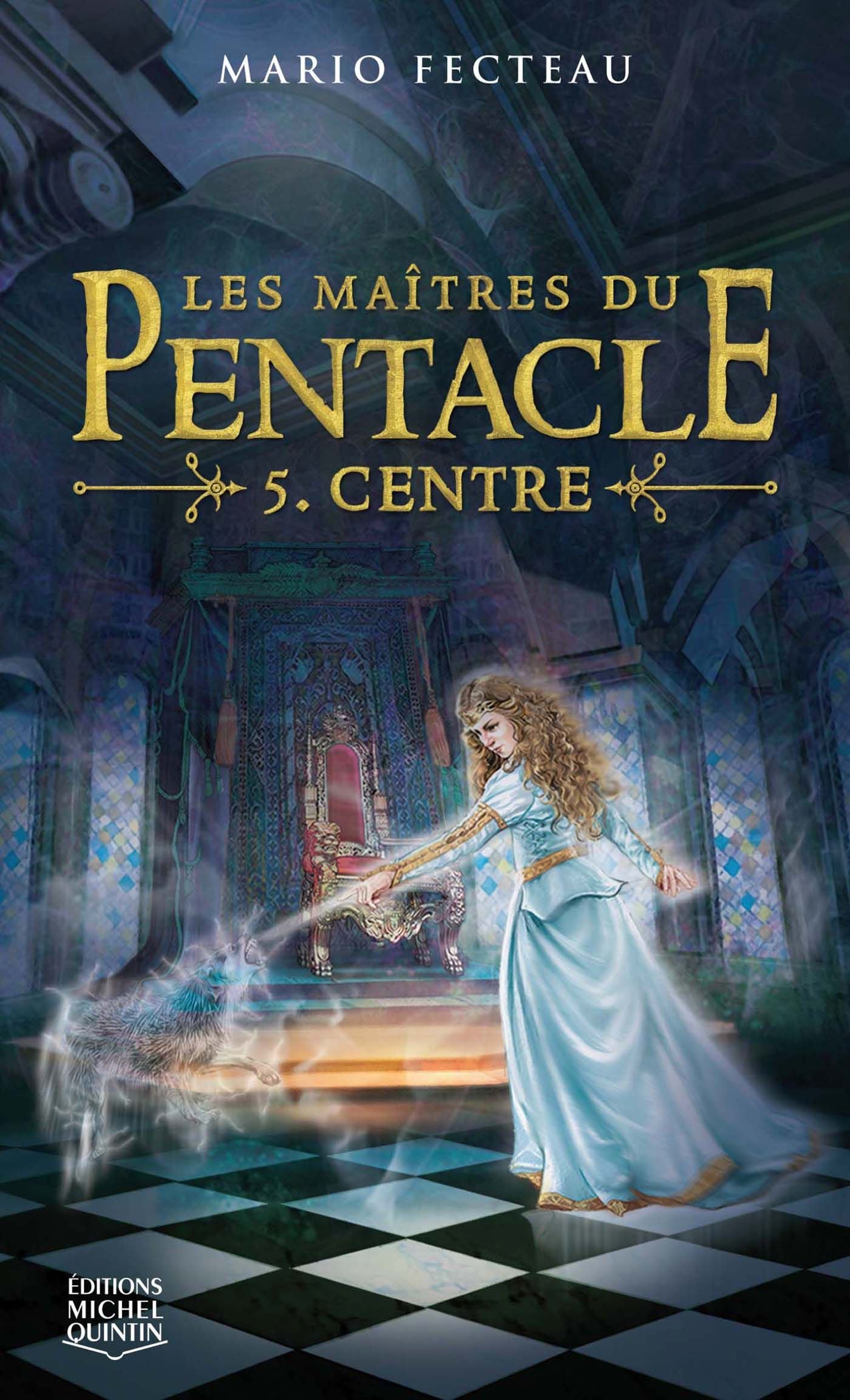 Maître du Pentacle # 5 : Centre - Mario Fecteau