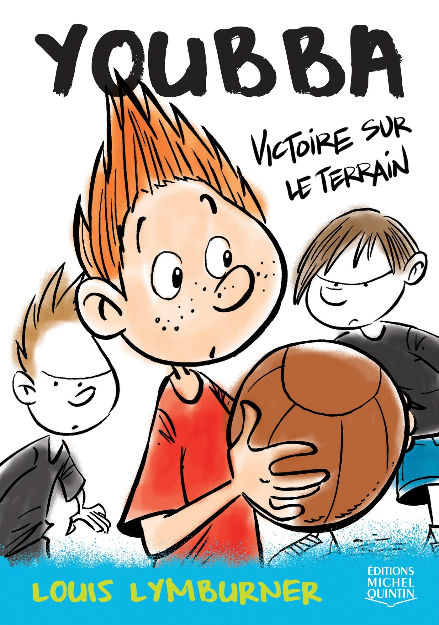 Youbba # 1 : Victoire sur le terrain - Louis Lymburner