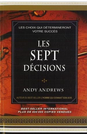 Livre Les sept décisions : Les choix qui détermineront votre succès - Andy Andrews (Livre d'occas...