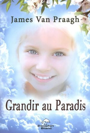 Grandir au Paradis - James Van Praagh