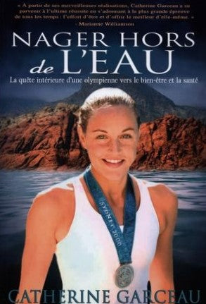 Livre Nager hors de l'eau : La quête intérieure d'une olympienne vers le bien-être et la santé - ...