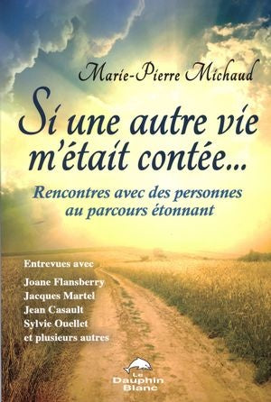 Livre Si une autre vie m'était contée… : Rencontres avec des personnes au parcours étonnant - Mar...