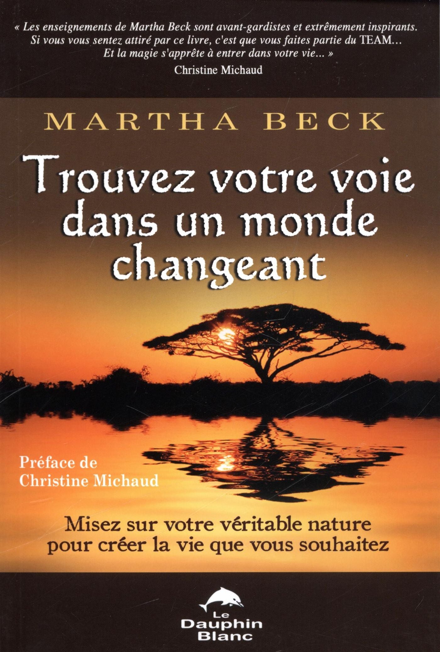 Livre Trouvez votre voie dans un monde changeant - Martha Beck (Livre neuf) - ISBN 2894364040