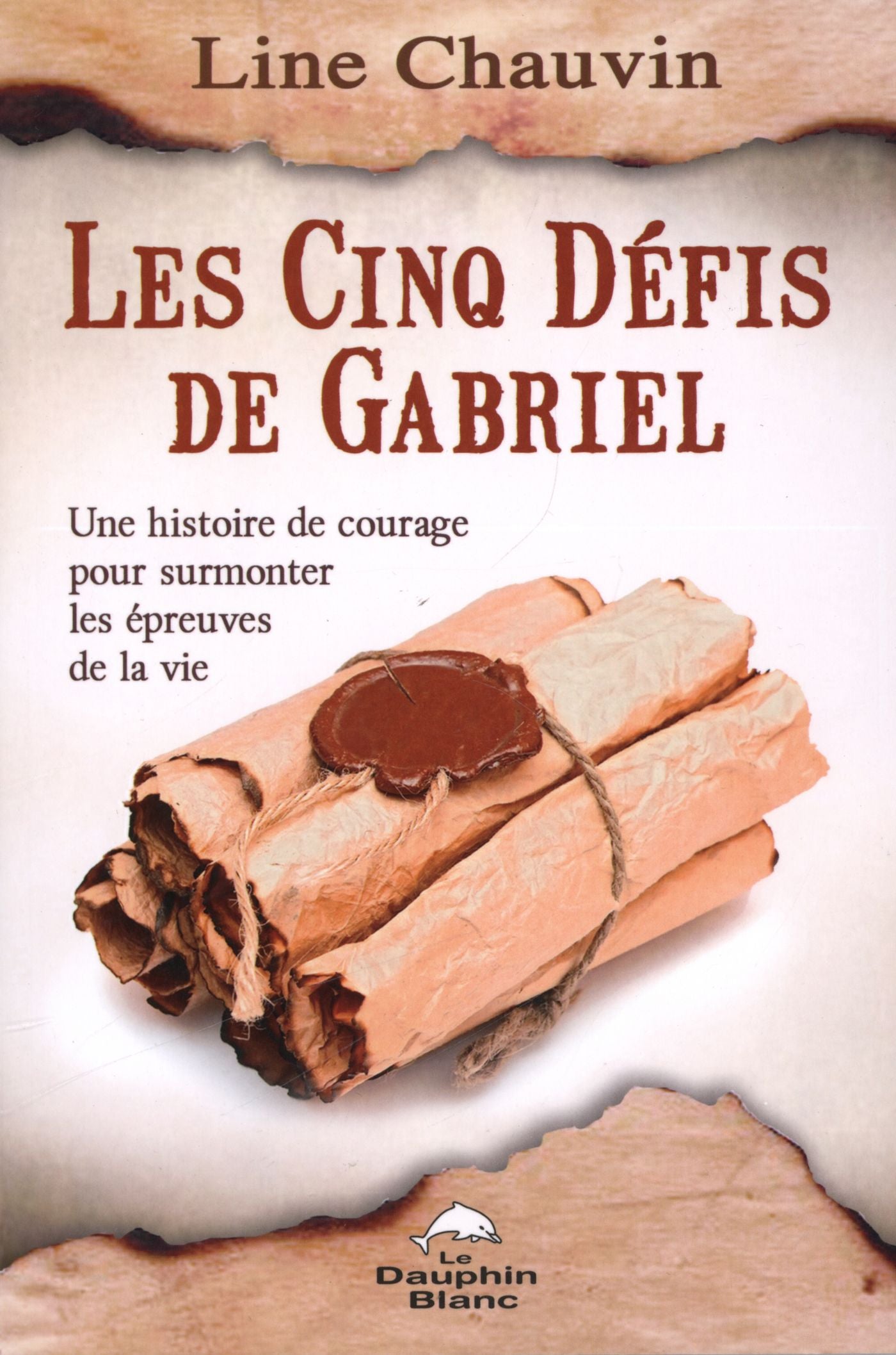 Les cinq défis de Gabriel : Une histoire de courage pour surmonter les épreuves de la vie - Line Chauvin