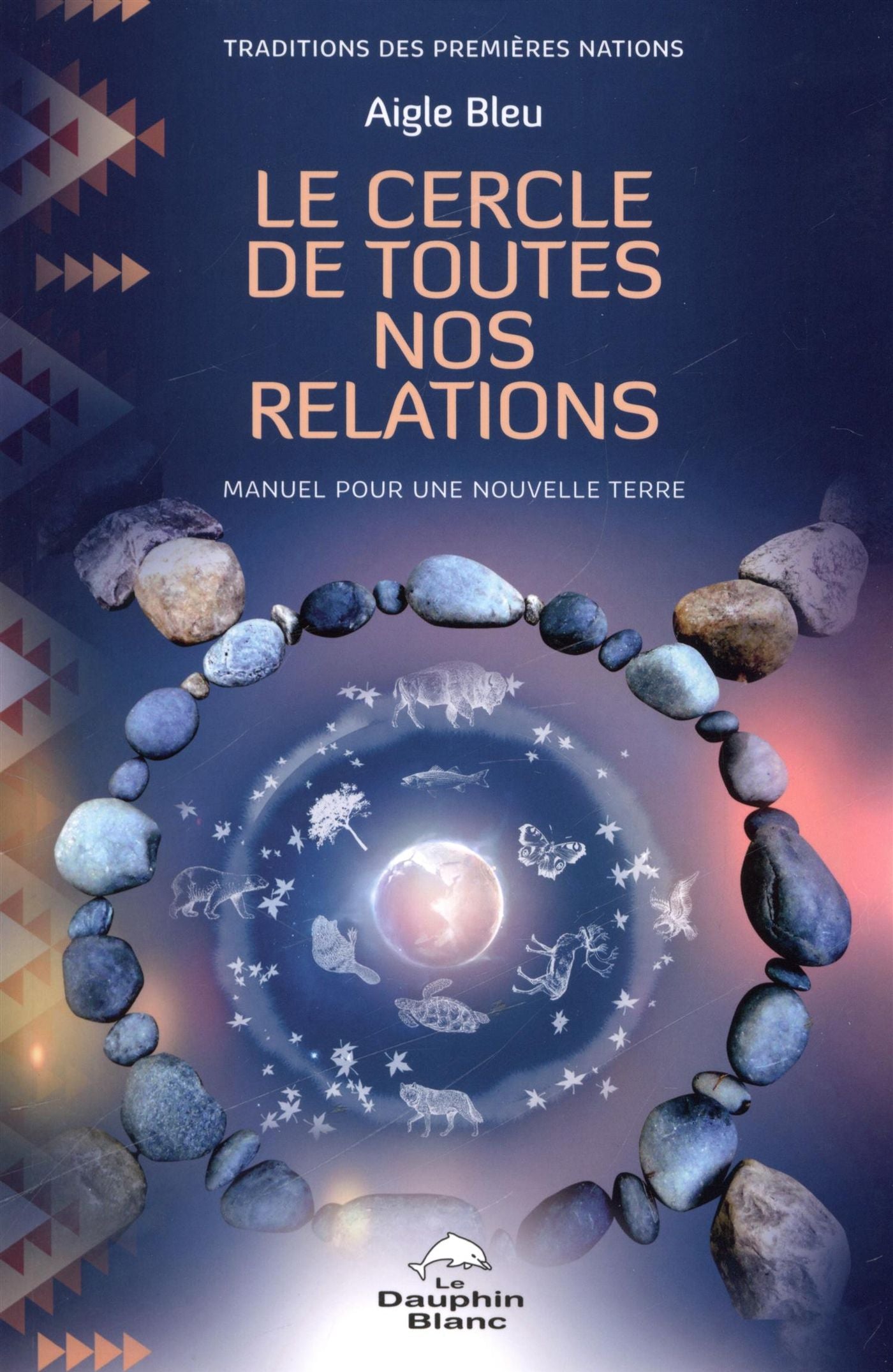 Livre Le cercle de toutes nos relations : Manuel pour une nouvelle terre (Aigle Bleu) (Livre...