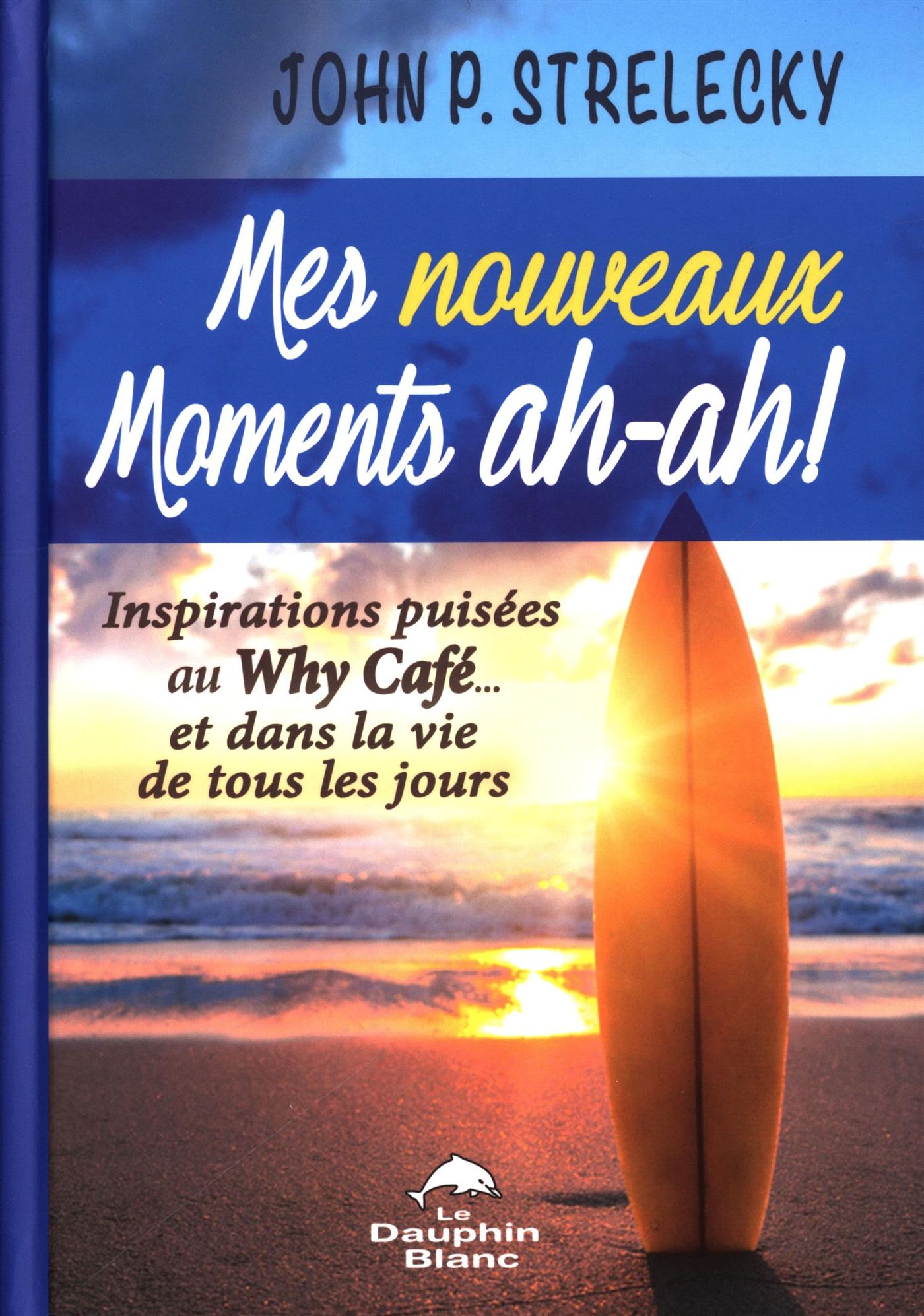 Livre Mes nouveaux moments ah-ah! : Inspirations puisées au Why Café… et dans la vie de tous les ...