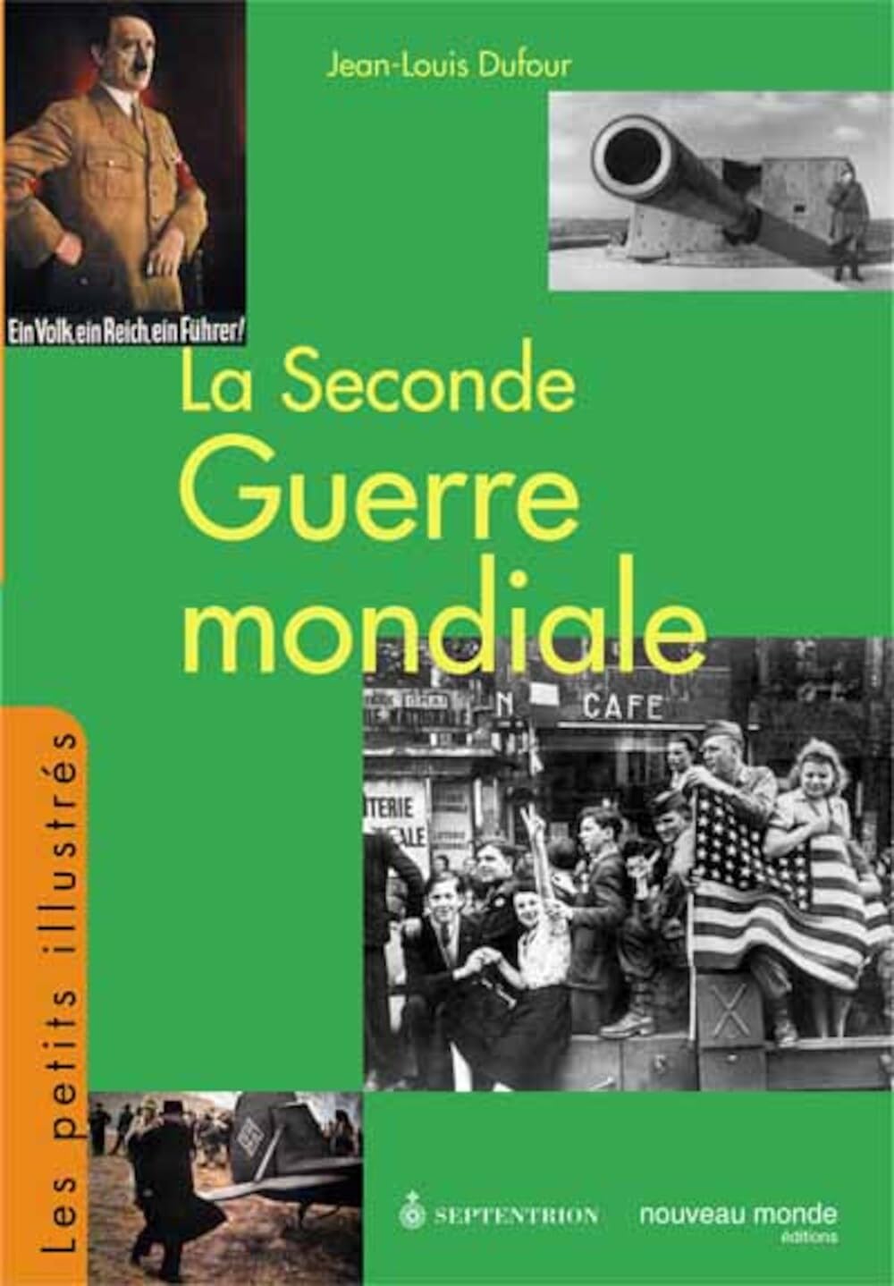 Livre La seconde guerre mondiale - Jean-Louis Dufour (Livre neuf) - ISBN 2894484313