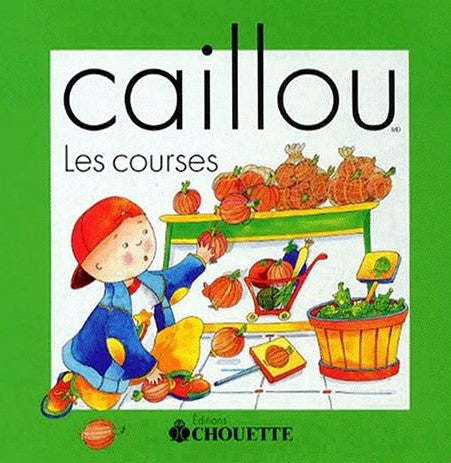 Caillou : Les courses - Nicole Nadeau