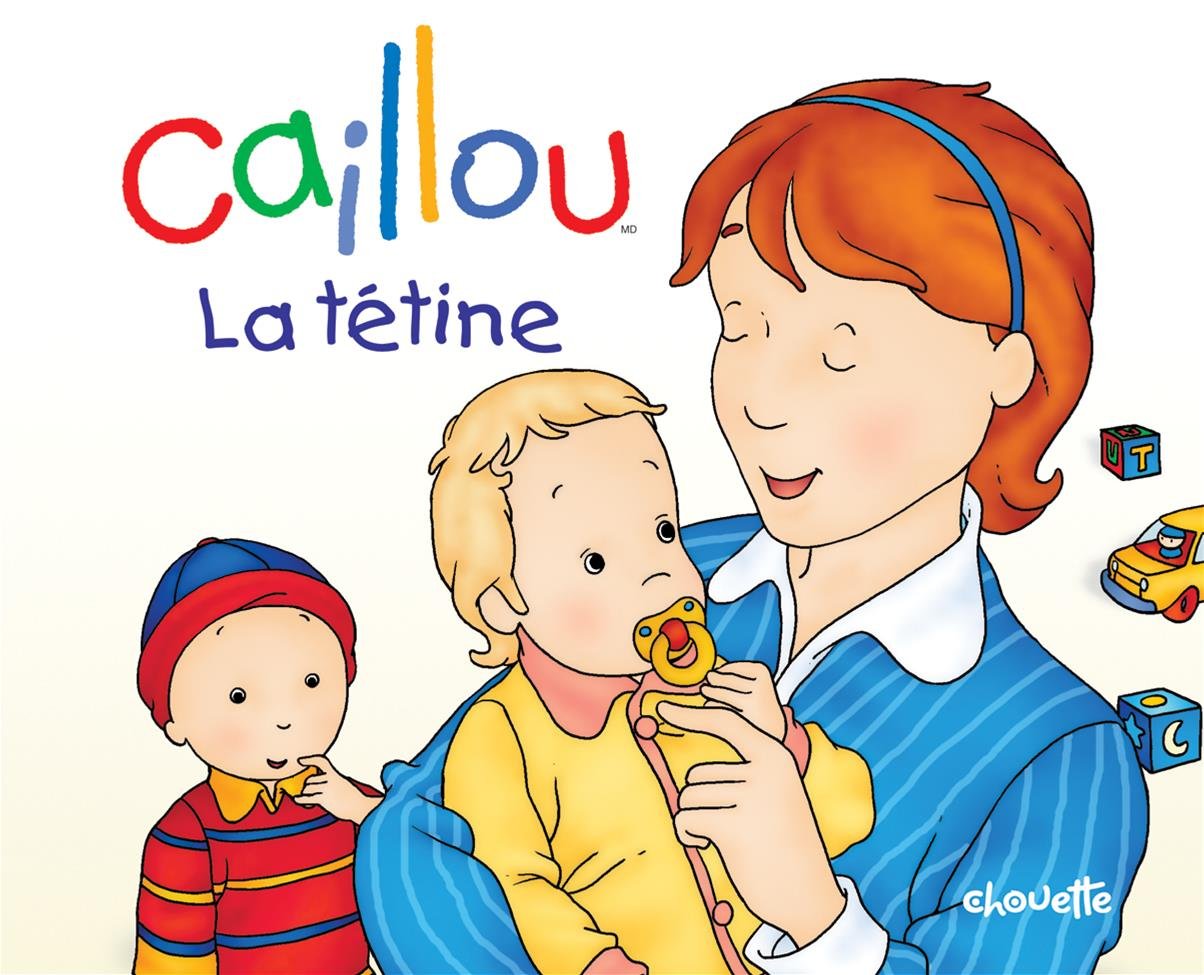 Caillou : Pas-à-pas : La tétine - Christine L'Heureux