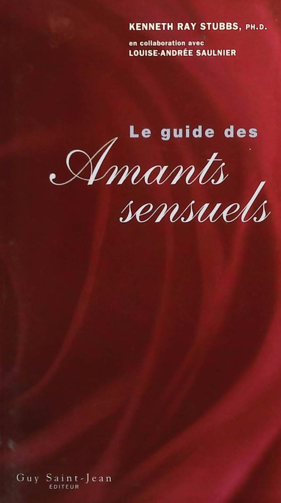 Livre Le guide des amants sansuels - Kenneth Ray Stubbs (Livre d'occasion) - ISBN 2894550871
