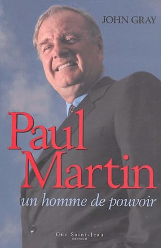 Livre Paul Martin : Un homme de pouvoir (John Gray) (Livre neuf) - ISBN 2894551584