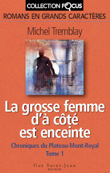 Livre Chronique du Plateau-Mont-Royal (Collection Focus) # 1 : La grosse femme d'à côté est...