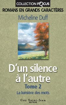 Livre Focus : D'un silence à l'autre #2 : La lumière des mots (En grands caractères) (Micheline...