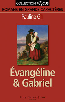 Livre Focus : Évangéline et Gabriel (En grands caractères) (Pauline Gill) (Livre d'occasion) -...