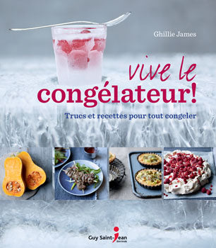 Livre Vive le congélateur! Trucs et recettes pour tout congeler - Ghillie James (Livre d'occasion...
