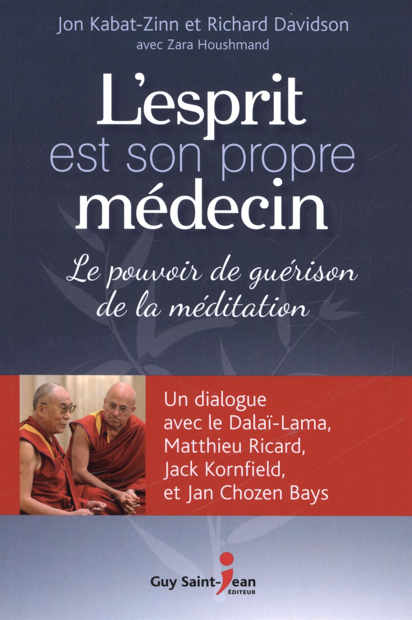 L'esprit est son propre médecin : Le pouvoir de guérison de la méditation - Jon Kabat-Zinn