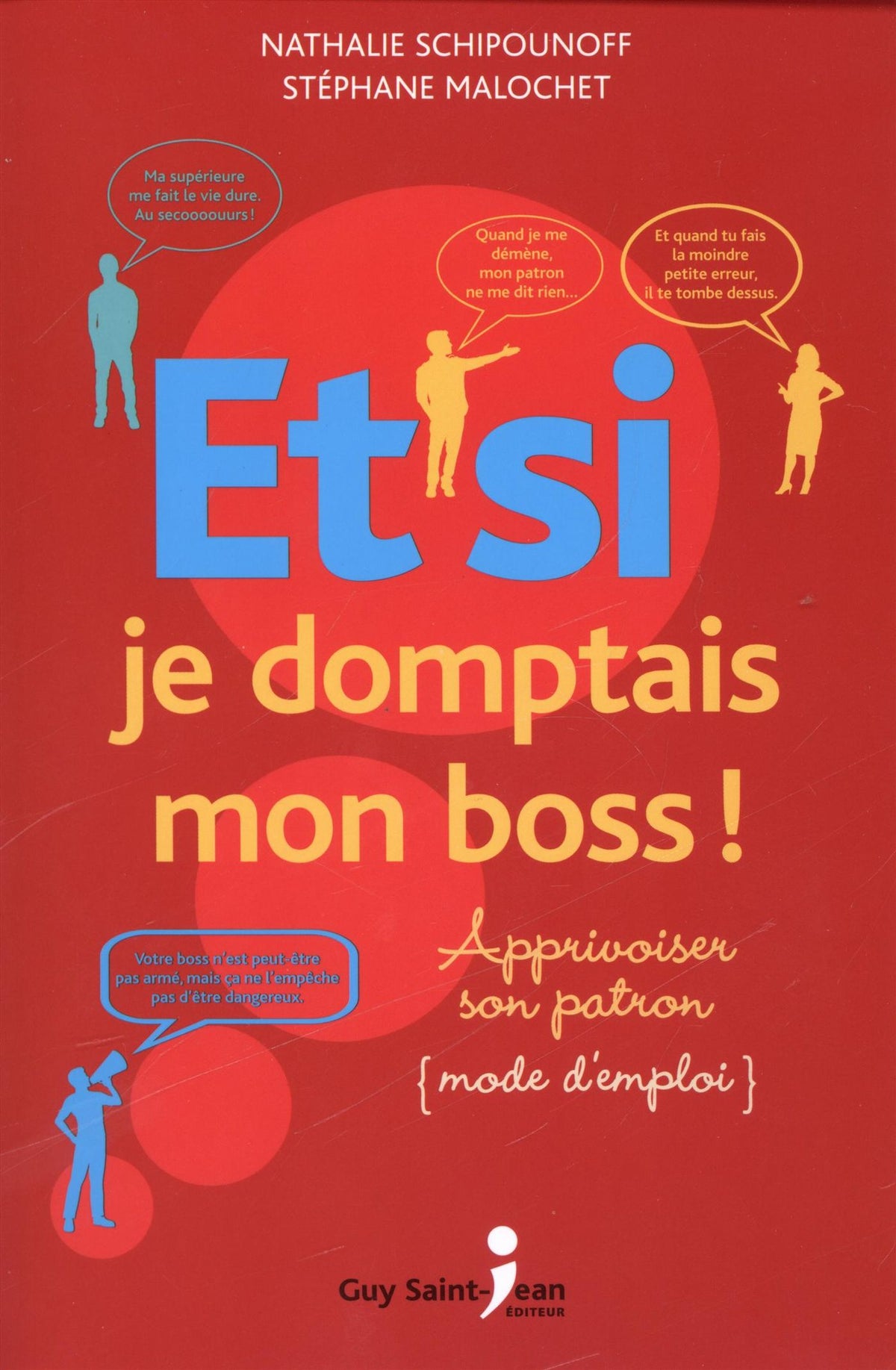 Livre Et si je domptais mon boss! : Apprivoiser son patron (mode d'emploi) (Nathalie...