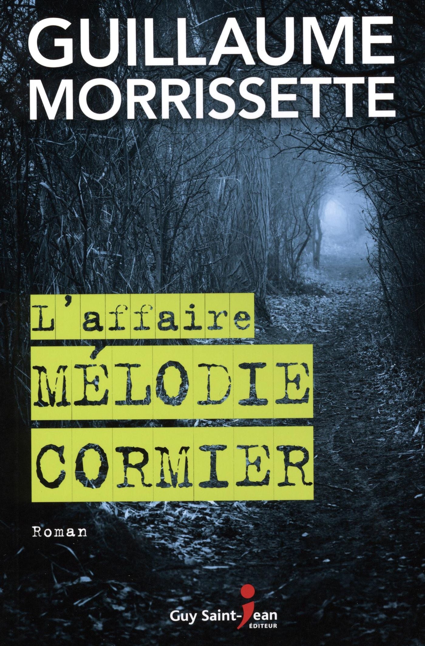 L'affaire Mélodie Cormier - Guillaume Morrissette
