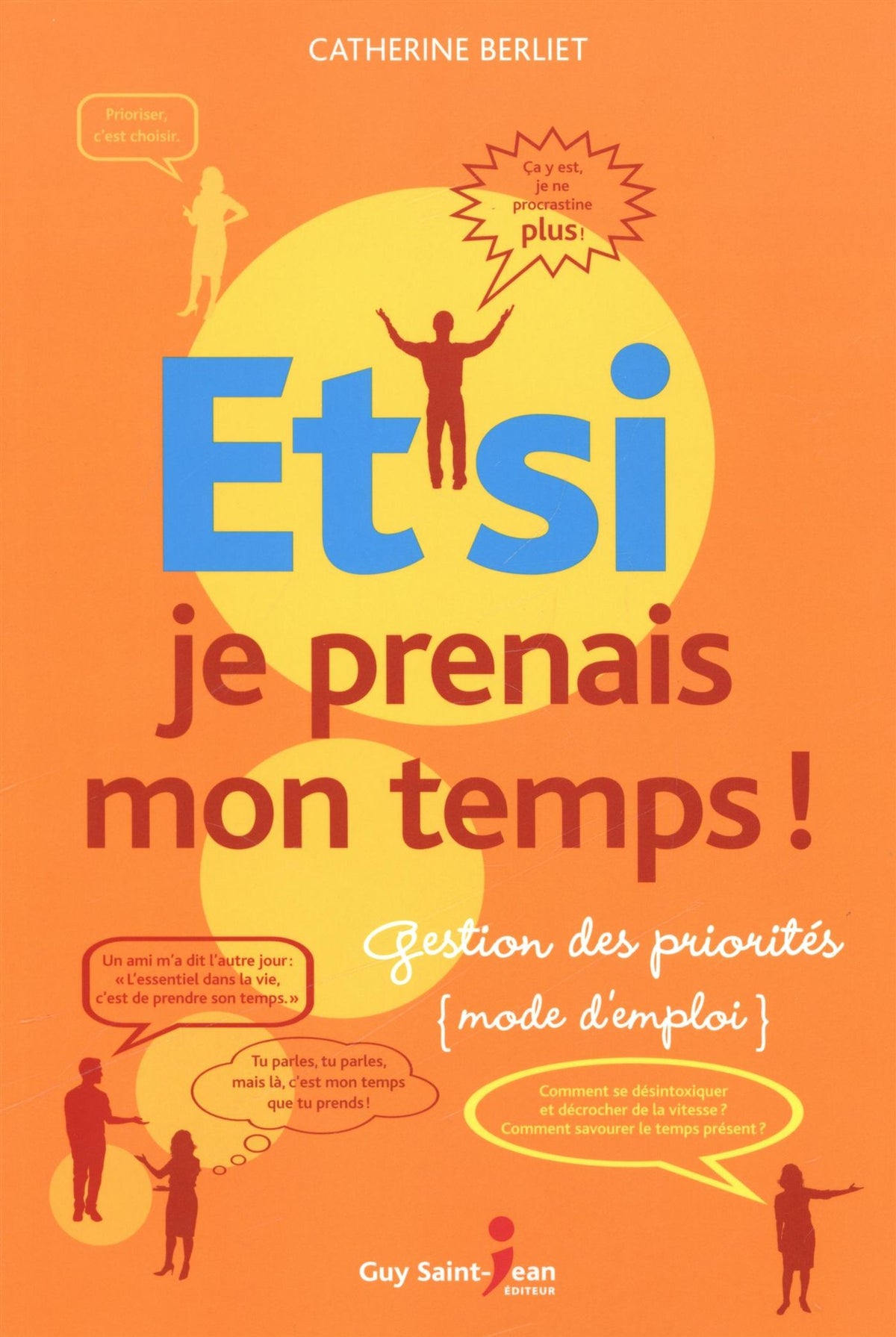 Livre Et si je prenais mon temps! gestion des priorités, mode d'emploi (Catherine Berliet)...