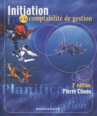 Initiation à la comptabilité de gestion (2e édition) - Pierre Chano