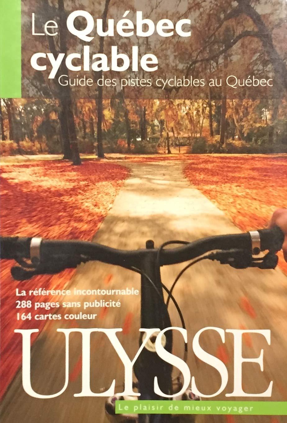 Livre ISBN 2894647808 Le plaisir de mieux voyager : Le Québec cyclable : Guide des pistes cyclables au Québec