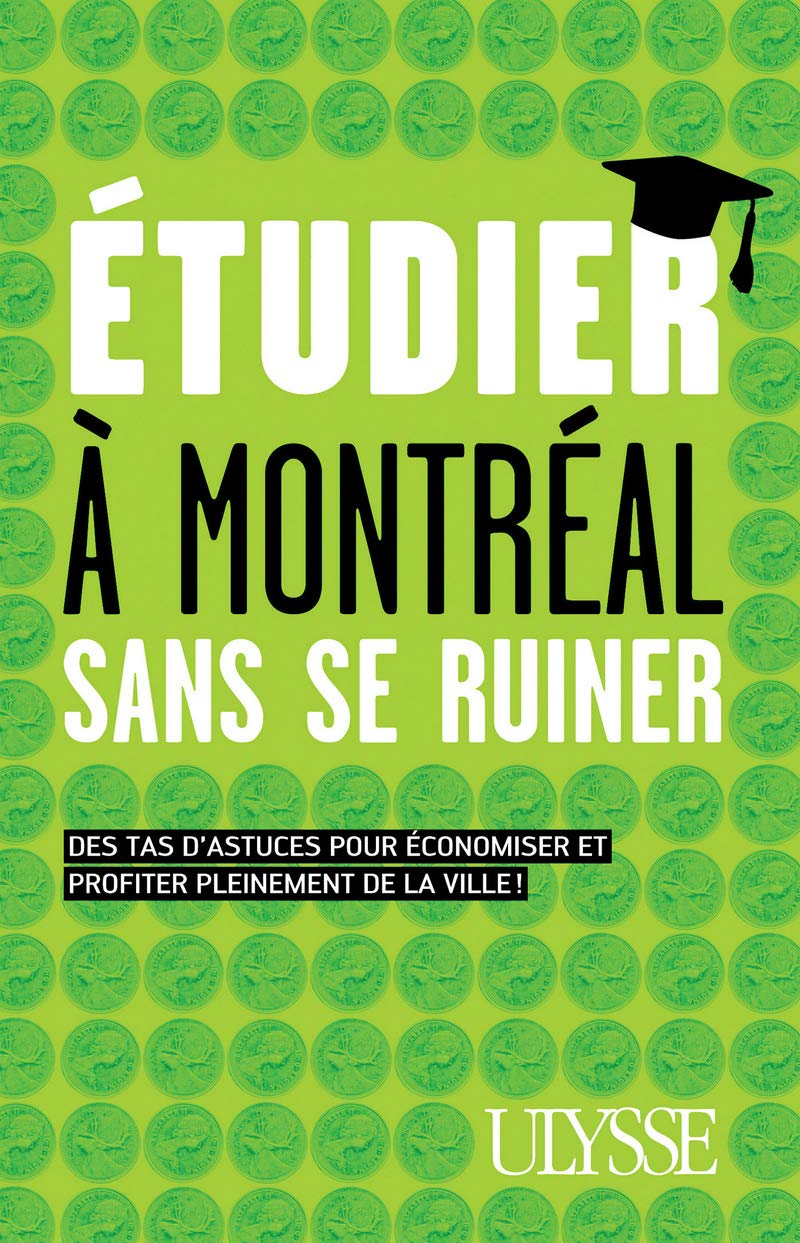 Étudier à Montréal sans se ruiner : Des tas d'astuces pour économiser et profiter pleinement de la ville!