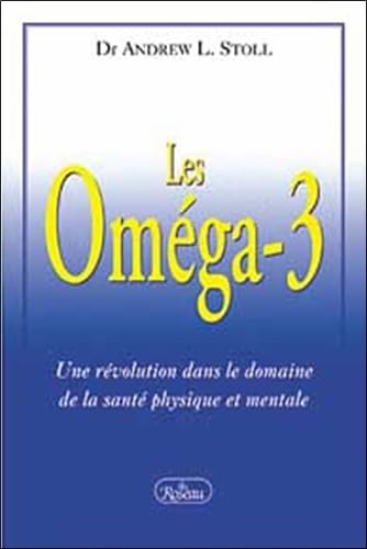 Livre Les Oméga-3 : Une révolution dans le domaine de la santé mentale - Andrew L Stoll (Livre d'...