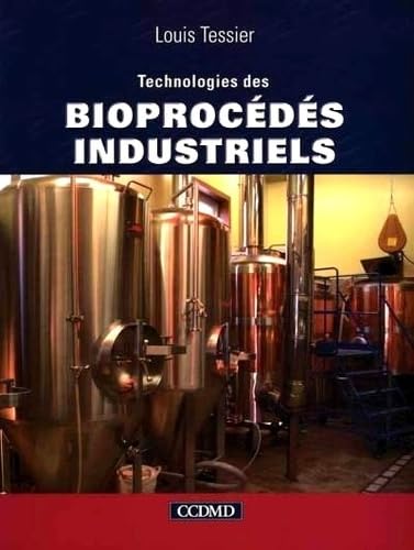 Livre Technologies des bioprocédés industriels - Louis Tessier (Livre d'occasion) - ISBN 2894702078