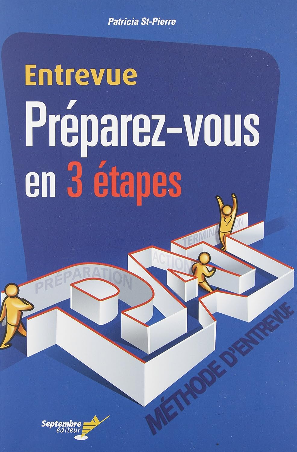 Livre Entrevue : Préparez-vous en 3 étapes - Patricia St-Pierre (Livre d'occasion) - ISBN 2894713657