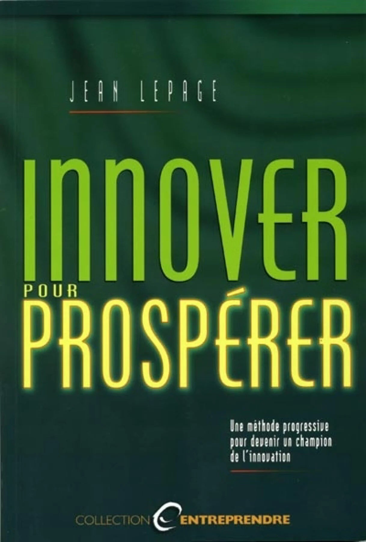 Livre Entreprendre : Innover pour prospérer (Jean Lepage) (Livre d'occasion) - ISBN 2894721676