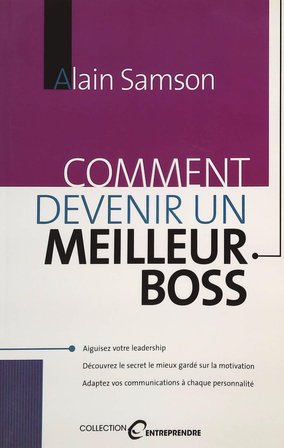 Livre Entreprendre : Comment devenir un meilleur boss (Alain Samson) (Livre d'occasion) - ISBN...