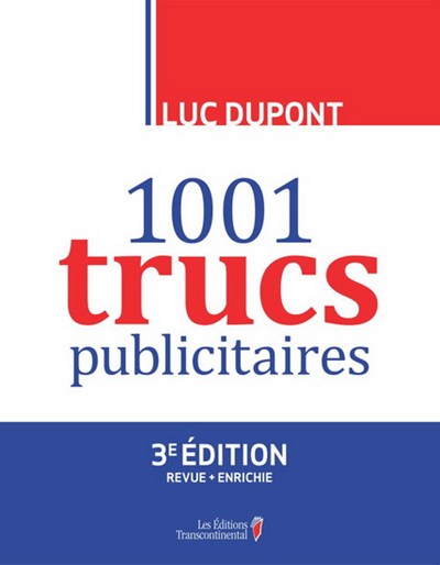 Livre 1001 Trucs Publicitaires (3e édition) - Luc Dupont (Livre d'occasion) - ISBN 289472585X