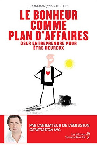 Livre Le bonheur comme plan d'affaires : Oser entreprendre pour être heureux - Jean-François Ouel...