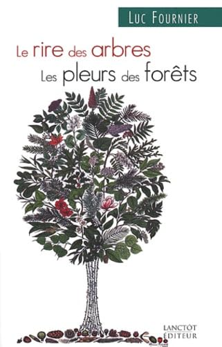 Livre Le rire des arbres, les pleurs des fôrets - Luc Fournier (Livre d'occasion)