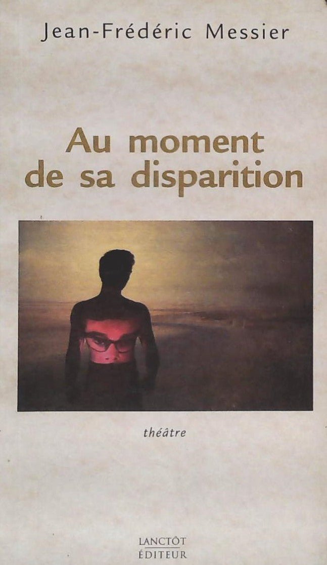 Livre Au moment de sa disparition - Jean-Frédéric Messier (Livre d'occasion) - ISBN 2894852649